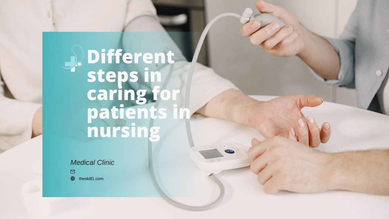 7 Different steps in caring for patients in nursing