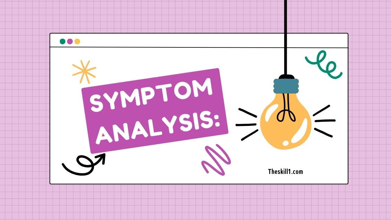 2. Symptom analysis: